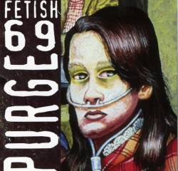 Fetish 69 : Purge
